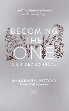 Becoming the One: A Guided Journal - Aiyana, Sheleana