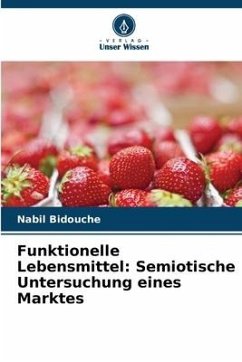 Funktionelle Lebensmittel: Semiotische Untersuchung eines Marktes - Bidouche, Nabil