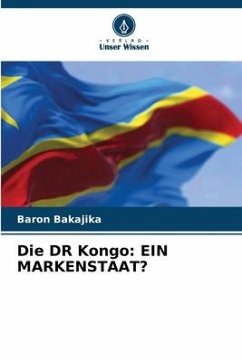 Die DR Kongo: EIN MARKENSTAAT? - Bakajika, Baron