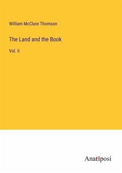 The Land and the Book - Thomson, William Mcclure