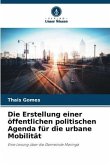 Die Erstellung einer öffentlichen politischen Agenda für die urbane Mobilität