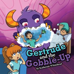 Gertrude and the Gobble-Up - Whitehead, Katherine