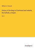 History of the Reign of Ferdinand and Isabella, the Catholic, of Spain