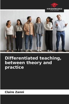 Differentiated teaching, between theory and practice - Zanni, Claire