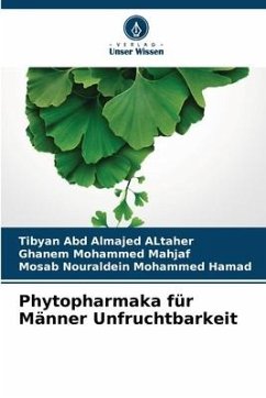 Phytopharmaka für Männer Unfruchtbarkeit - Abd Almajed ALtaher, Tibyan;Mohammed Mahjaf, Ghanem;Nouraldein Mohammed Hamad, Mosab