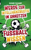 Werde zur Intelligenzbestie im unnützen Fussballwissen Werde zur Intelligenzbestie im unnützen Fussballwissen