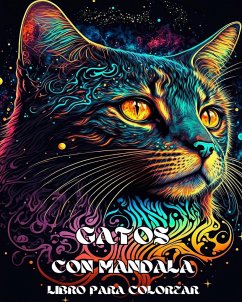 Gatos con Mandalas - Libro para Colorear para Adultos - Self-Therapy, The Art Od