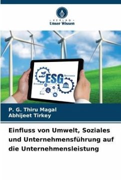 Einfluss von Umwelt, Soziales und Unternehmensführung auf die Unternehmensleistung - Magal, P. G. Thiru;TIRKEY, ABHIJEET