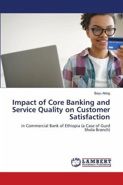 Impact of Core Banking and Service Quality on Customer Satisfaction - Aklog, Bayu