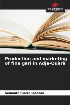 Production and marketing of fine gari in Adja-Ouèrè - Djossou, Sèmantê Fiacre
