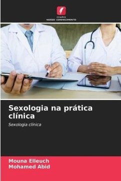 Sexologia na prática clínica - Elleuch, Mouna;Abid, Mohamed