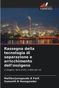 Rassegna della tecnologia di separazione e arricchimento dell'ossigeno - B Patil, Mallikarjunagouda;B Hosagowdar, Sumanth