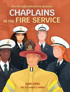 The Strength Behind the Bravest Chaplains in the Fire Service - King, Dan