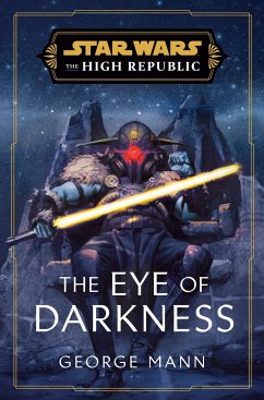 Star Wars: The Eye of Darkness (The High Republic) - Mann, George