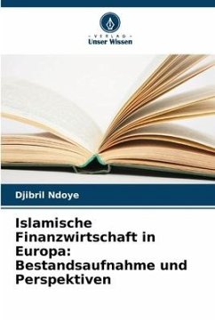 Islamische Finanzwirtschaft in Europa: Bestandsaufnahme und Perspektiven - Ndoye, Djibril