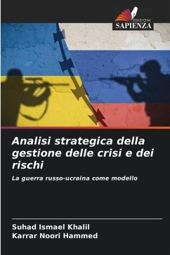 Analisi strategica della gestione delle crisi e dei rischi - Khalil, Suhad Ismael;Hammed, Karrar Noori