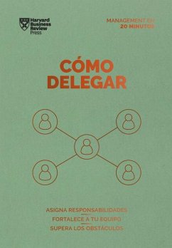 Cómo Delegar. Serie Management En 20 Minutos (Delegating Work Spanish Edition) - Review, Harvard Business