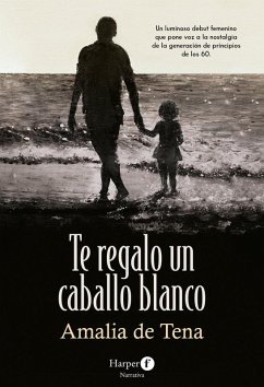 Cover Te Regalo Un Caballo Blanco (I Will Give You a White Horse - Spanish Edition)