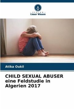 CHILD SEXUAL ABUSER eine Feldstudie in Algerien 2017 - Oukil, Atika