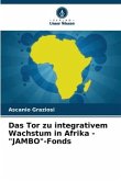 Das Tor zu integrativem Wachstum in Afrika - &quote;JAMBO&quote;-Fonds