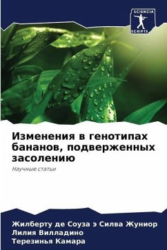 Izmeneniq w genotipah bananow, podwerzhennyh zasoleniü - Silwa Zhunior, Zhilbertu de Souza ä;Villadino, Liliq;Kamara, Terezin'q