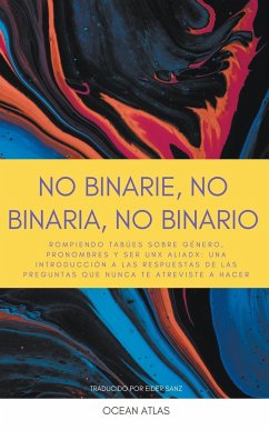 No Binarie, No Binaria, No Binario - Atlas, Ocean