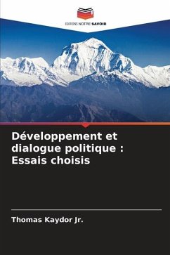 Développement et dialogue politique : Essais choisis - Kaydor Jr., Thomas