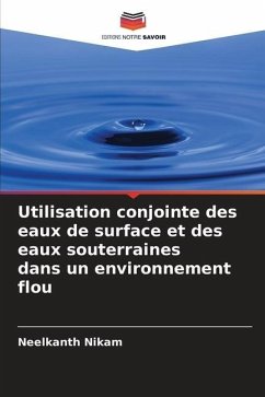 Utilisation conjointe des eaux de surface et des eaux souterraines dans un environnement flou - Nikam, Neelkanth