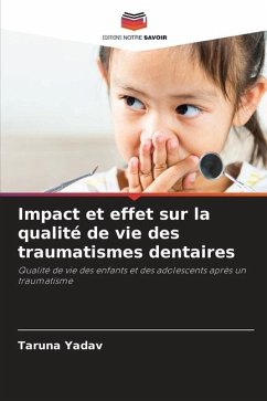 Impact et effet sur la qualité de vie des traumatismes dentaires - Yadav, Taruna