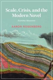 Scale, Crisis, and the Modern Novel - Rosenberg, Aaron (King's College London)