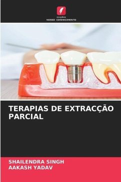 TERAPIAS DE EXTRACÇÃO PARCIAL - Singh, Shailendra;Yadav, Aakash