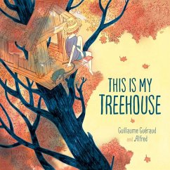 This Is My Treehouse - Gueraud, Guillaume