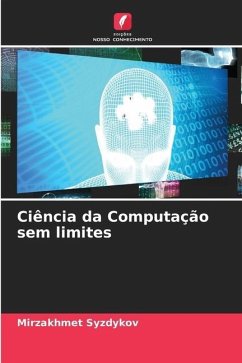 Ciência da Computação sem limites - Syzdykov, Mirzakhmet