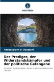 Der Prediger, der Widerstandskämpfer und der politische Gefangene