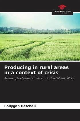 Producing in rural areas in a context of crisis Producing in rural areas in a context of crisis