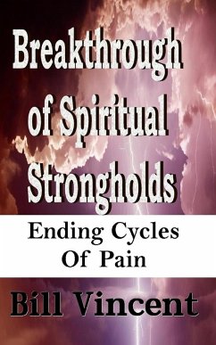 Breakthrough of Spiritual Strongholds - Vincent, Bill