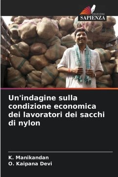 Un'indagine sulla condizione economica dei lavoratori dei sacchi di nylon - Manikandan, K.;Kaipana Devi, O.