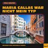 Maria Callas war nicht mein Typ... - Bild 1