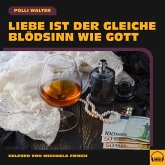 Liebe ist der gleiche Blödsinn wie Gott (MP3-Download)