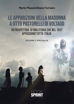 Le apparizioni della Madonna a otto pastorelli di Voltago (eBook, PDF) - Massimiliano Fornaro, Mario