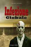 Infezione Globale: Apocalisse Zombie - Un Thriller Apocalittico (eBook, ePUB)