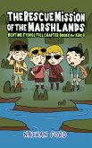 The Rescue Mission of the Marshlands (Bedtime Stories Full Chapter Books for Kids 8)(Full Length Chapter Books for Kids Ages 6-12) (Includes Children Educational Worksheets) (fixed-layout eBook, ePUB)