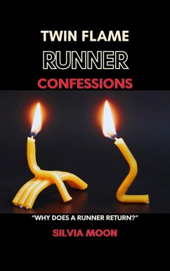 Twin Flame Runner Confessions (The Runner Twin Flame) (eBook, ePUB) - Moon, Silvia