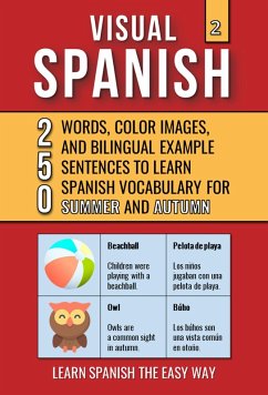 Visual Spanish 2 - Summer and Autumn - 250 Words, Images, and Examples Sentences to Learn Spanish Vocabulary (eBook, ePUB) - Lang, Mike