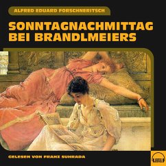 Sonntagnachmittag bei Brandlmeiers (MP3-Download) - Forschneritsch, Alfred Eduard