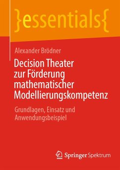 Decision Theater zur Förderung mathematischer Modellierungskompetenz (eBook, PDF) - Brödner, Alexander