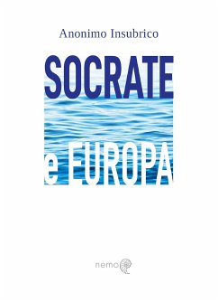 Socrate e Europa (eBook, ePUB) - Insubrico, Anonimo