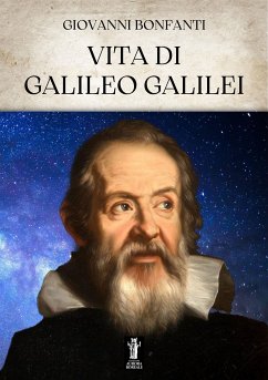 Vita di Galileo Galilei (eBook, ePUB) - Bonfanti, Giovanni