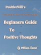 Beginners Guide To Positive Thoughts... - Bild 1