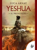 Yeshua - Il Prescelto (eBook, ePUB)
